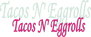 Tacos N' Eggrolls